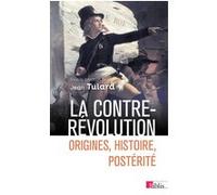 La Contre-Révolution. Origines, histoire, postérité