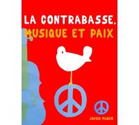 La Contrebasse, Musique et Paix: 10 pièces faciles pour la Contrebasse débutant livre