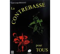 Méthodes et pédagogie COMBRE DEHANT JEAN-LOUP - LA CONTREBASSE POUR TOUS Contrebasse