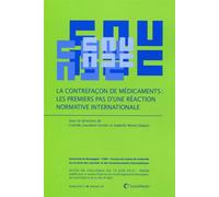 La contrefacon de medicaments : les premiers pas d une reaction normative internationale Les premiers pas d'une réaction nominative internationale. - Clotilde Jourdain-Fortier - LexisNexis - broché - 
