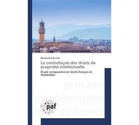 La contrefaçon des droits de propriété intellectuelle Étude comparative en droits français et thaïlandais - Bhumindr Butr-indr - P.academiques Francophones - broché - Essai