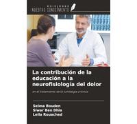 La contribución de la educación a la neurofisiología del dolor: en el tratamiento de la lumbalgia crónica