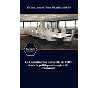 La Contribution culturelle de l'OIF dans la politique étrangère du Cameroun