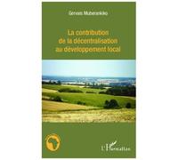 La Contribution De La Décentralisation Au Développement Local - L'exemple Du Bénin