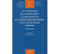 La Contribution De La Jurisprudence À La Renaissance Du Pouvoir Réglementaire Central Sous La Iiie République
