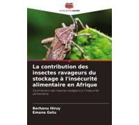 La Contribution Des Insectes Ravageurs Du Stockage À L'insécurité Alimentaire En Afrique