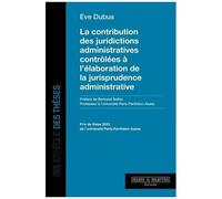 La Contribution Des Juridictions Administratives Contrôlées À L'élaboration De La Jurisprudence Administrative