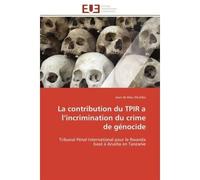 La contribution du tpir a l incrimination du crime de génocide - De Dieu Sikulibo-J - Universitaires Europeennes - broché - Essai