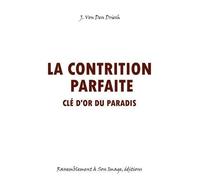 La contrition parfaite - L482 or du paradis - Johannes Von den Driesch - Rassemblement A Son Image - broché - Essai