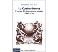La Controriforma. Il mondo del rinnovamento cattolico (1540-1770)