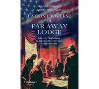 La Controverse de Far Away Lodge Bernard Beranger (Auteur), Thomas Snégaroff (Préface)