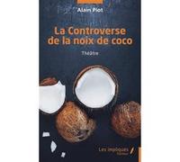 La Controverse de la noix de coco Alain Piot (Auteur)