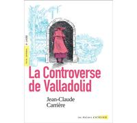 Jean-Claude Carrière – La controverse de Valladolid – Texte intégral et dossier pédagogique – Broché