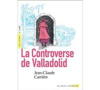 La controverse de Valladolid (texte intégral et dossier pédagogique) Jean-Claude Carrière (Auteur), Aurélie Renault (Postface), Elisabeth Surace (Postface), Nicolas Zouliamis (Illustration)