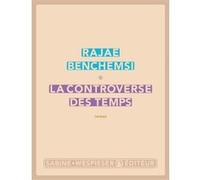 La controverse des temps Rajae Benchemsi (Auteur)