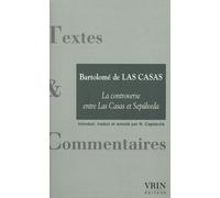 La Controverse Entre Las Casas Et Sepulveda - Précédé De Impérialisme, Empire Et Destruction