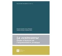La controverse Études d'histoire de l'argumentation juridique - Nicolas Cornu Thénard - Societe Legislation Comparee - broché - Etude