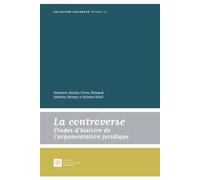 La controverse Études d'histoire de l'argumentation juridique - Sylvain Soleil - Societe Legislation Comparee - broché - Etude