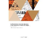 La Controverse, revue des objections et des réponses en matière de religion - Collectif - Hachette Bnf - broché - Livre