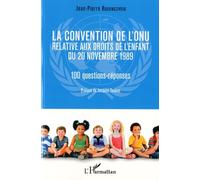 La Convention De L'onu Relative Aux Droits De L'enfant Du 20 Novembre 1989 - 10 Questions-Réponses
