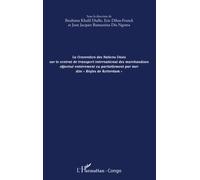 La convention des Nations Unies sur le contrat de transport international des marchandises effectué entièrement ou partiellement: par mer dite Règles de Rotterdam""