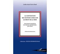 La Convention des Nations Unies sur le droit de la mer Instrument de régulation des relations internationales par le droit - Leslie-Anne Duvic-Paoli - L'harmattan - broché - Etude
