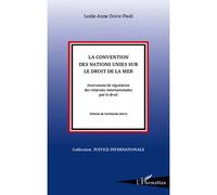 La Convention des Nations Unies sur le droit de la mer Instrument de régulation des relations internationales par le droit - Leslie-Anne Duvic-Paoli - L'harmattan - broché - Etude