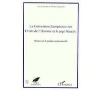 La convention europeenne des droits de l'homme et le juge français