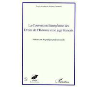 La convention europeenne des droits de l'homme et le juge français