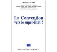 La Convention Vers Le Super-Etat - Actes Du Colloque Du 22 Février 2003 Organisé Par Les Députés Mpf Au Parlement Européen