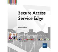 La Convergence De La Sécurité Et Du Réseau Dans Le Cloud - Secure Access Service Edge (Sase)