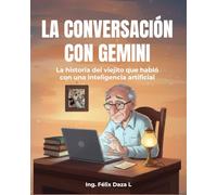La conversación con Gemini: La historia del viejito que habló con una inteligencia artificial