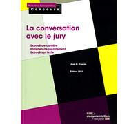 La conversation avec le jury - 2012 - Exposé de carrière-Entretien de recrutem