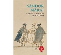 La Conversation de Bolzano - Sandor Marai - Lgf - Poche - Roman