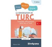 La Conversation En Turc - Consolider Efficacement Le Turc À L'oral