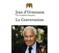 La Conversation - Jean d' Ormesson - Heloise Ormesson - broché - Roman