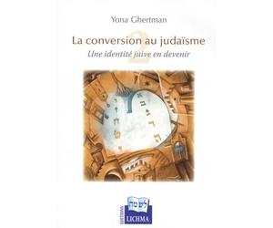 La conversion au judaïsme : une identité juive en devenir: Tome 2