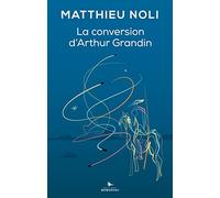 La conversion d'Arthur Grandin