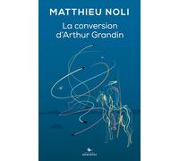 La conversion d'Arthur Grandin - Matthieu Noli - Herodios - broché - Roman