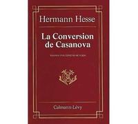 La Conversion de Casanova - - Hermann Hesse - Calmann-Levy - Livre