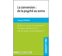 La conversion : de la psyché au soma - Jacquy Chemouni - In Press Eds - broché - Livre