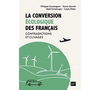 La conversion écologique des Français Maël Ginsburger (Auteur), Philippe Coulangeon (Auteur), Yoann Demoli (Auteur), Ivaylo Petev (Auteur)