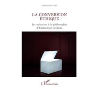 Flora Bastiani – La conversion éthique – Introduction à la philosophie d'Emmanuel Levinas – Broché
