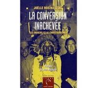 Joëlle Rostkowski – La conversion inachevée – Les indiens et le christianisme – Broché