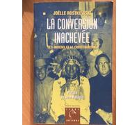 La conversion inachevée - Les indiens et le christianisme