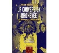Joëlle Rostkowski – La conversion inachevée – Les indiens et le christianisme – Broché