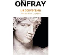 La Conversion - Vivre Selon Lucrèce