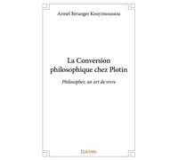 La Conversion philosophique chez Plotin Philosopher, un art de vivre - Armel Béranger Kouyimoussou - Edilivre-Aparis - broché - Essai