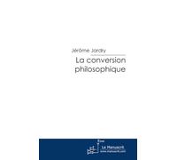 La conversion philosophique: Essai sur le Gorgias de Platon