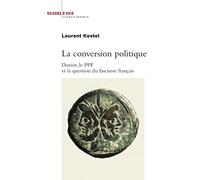 La conversion politique: Doriot, le PPF et la question du fascisme français